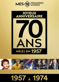 Mes 18 premières années 1957 (1957 à 1974) - Édition limitée