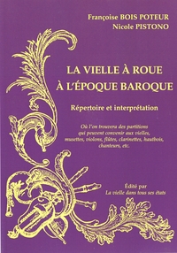 La vielle à roue à l'époque baroque  Répertoire et Interprétation avec partitions et CD audio