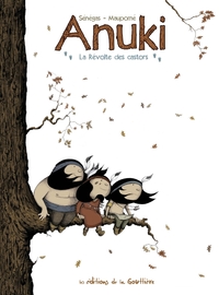 Anuki - Tome 2 - La révolte des castors