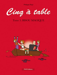 Cinq à table, tome III : Bisou magique