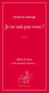 Je ne sais pas vous ? Billets de bonne et de mauvaise humeur...