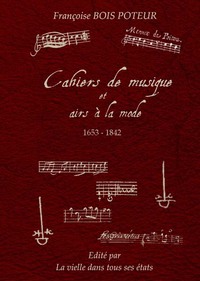 Cahiers de Musique et airs à la mode 1653-1842 avec carte USB (partitions,audio,vidéos)