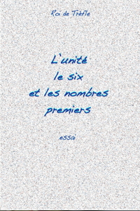 L'UNITE, LE SIX ET LES NOMBRES PREMIERS