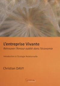 L'entreprise Vivante, retrouver l'Amour oublié dans l'économie