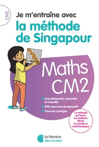 Je m'entraîne avec la méthode de Singapour - Maths CM2 