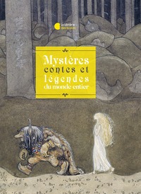 Mystères contes et légendes du monde entier