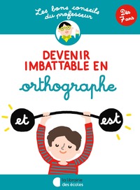 Les bons conseils – Devenir imbattable en orthographe