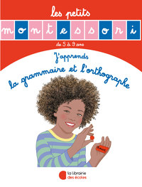 Les Petits Montessori - J'apprends la grammaire et l'orthographe  