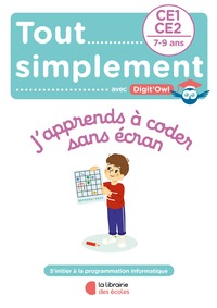 Tout simplement - J’apprends à coder sans écran - CE1-CE2