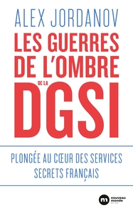 Les guerres de l'ombre de la DGSI