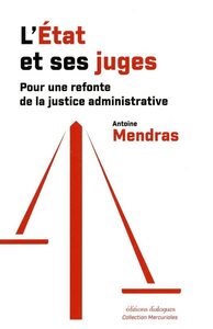 L'État et ses juges - Pour une refonte de la justice administrative