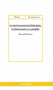 TU NE POUVAIS PAS ETRE BIEN, TU ETAIS DANS LA LUMIERE