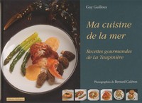 Ma cuisine de la mer - Recettes gourmandes de La Taupinière