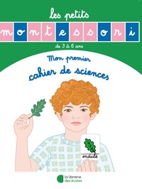 Les Petits Montessori - Mon premier cahier de sciences