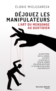 Déjouez les manipulateurs