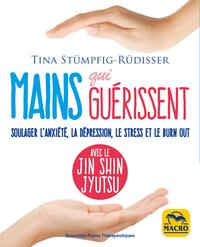 Mains qui guérissent. Avec le Jin Shin Jyutsu