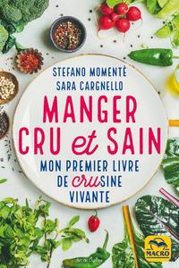 MANGER CRU ET SAIN - MON PREMIER LIVRE DE CRUSINE VIVANTE
