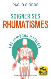 SOIGNER SES RHUMATISMES - LES REMEDES NATURELS