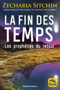 LA FIN DES TEMPS - LES PROPHETIES DU RETOUR