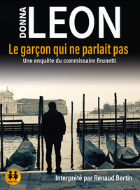 Le garçon qui ne parlait pas - Une enquête du commissaire Brunetti