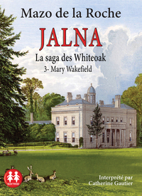 Jalna - Tome 3 Mary Wakefield