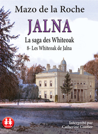 Jalna - Tome 8 - Les Whiteoak de Jalna