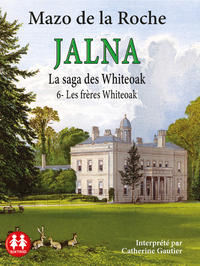 Jalna - Tome 6 Les frères Whiteoak