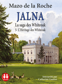 Jalna - Tome 5 L'héritage des Whiteoak