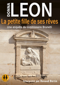 La petite fille de ses rêves - Une enquête du commissaire Brunetti