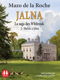 Jalna - Tome 2 Matins à Jalna