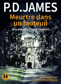 Meurtre dans un fauteuil - Une enquête d'Adam Dalgliesh