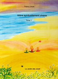 ARBRE SPIRITUELLEMENT VIVACE TOME 1