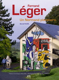 FERNAND LÉGER - UN NORMAND PLANÉTAIRE