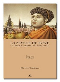 La saveur de Rome - vagabondage gourmand en terres latines