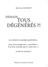 Demain... Tous Dégénérés ?!