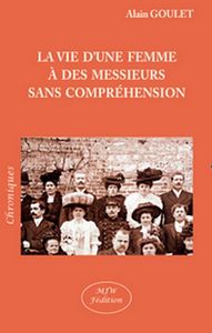 La vie d'une femme a des messieurs sans comprehension