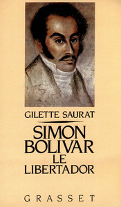 SIMON BOLIVAR, LE LIBERTADOR