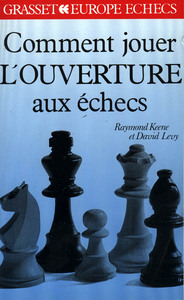 COMMENT JOUER L'OUVERTURE AUX ECHECS