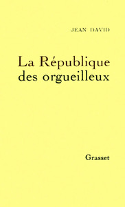 LA REPUBLIQUE DES ORGUEILLEUX
