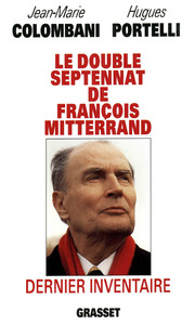 LE DOUBLE SEPTENNAT DE FRANCOIS MITTERRAND : DERNIER INVENTAIRE