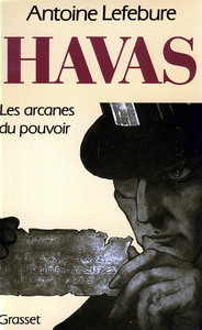HAVAS, LES ARCANES DU POUVOIR