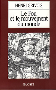 LE FOU ET LE MOUVEMENT DU MONDE