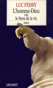 L'HOMME-DIEU OU LE SENS DE LA VIE