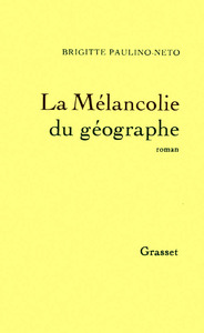 LA MELANCOLIE DU GEOGRAPHE
