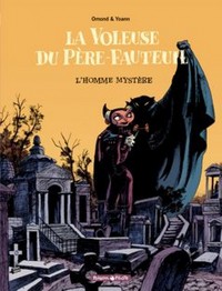 LA VOLEUSE DU PERE FAUTEUIL - T01 - L'HOMME MYSTERE