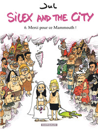 SILEX AND THE CITY - TOME 6 - MERCI POUR CE MAMMOUTH !