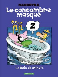 LE CONCOMBRE MASQUE - TOME 1 - LE BAIN DE MINUIT