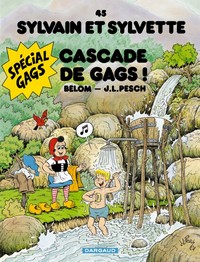 SYLVAIN ET SYLVETTE - TOME 45 - CASCADE DE GAGS !