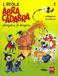L'ECOLE ABRACADABRA - TOME 2 - PLONGEONS ET DRAGONS