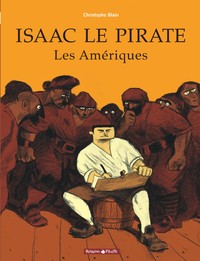 ISAAC LE PIRATE - TOME 1 - LES AMERIQUES
